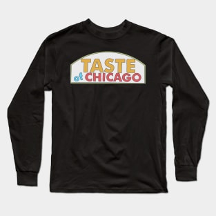 Taste of Chicago - Music Festival Logo - Summer Event Long Sleeve T-Shirt